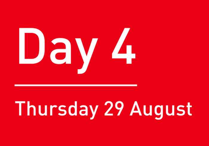Day 4: Thursday 29 August