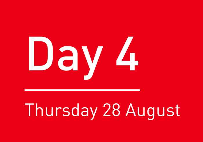 Day 4: Thursday 28 August