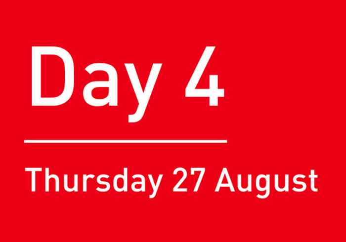 Day 4: Thursday 27 August